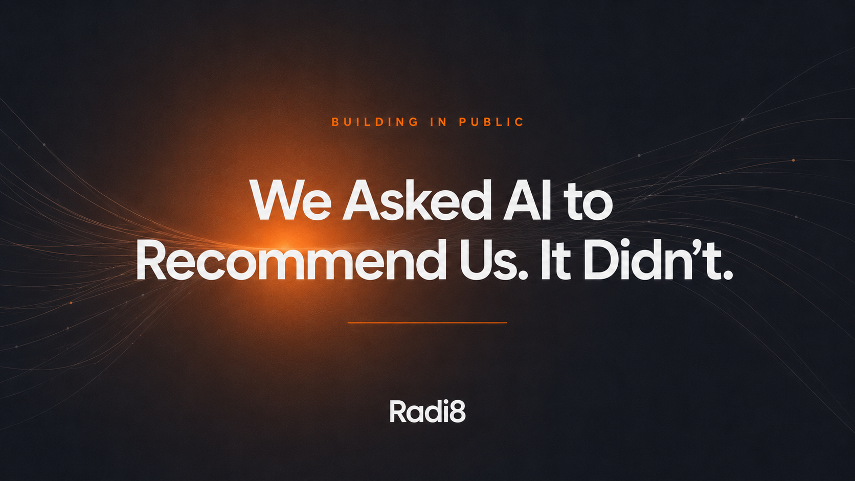 How to Show Up When Buyers Ask AI for Recommendations (What We're Doing at Radi8)